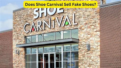 are shoes from shoe carnival fake|does shoe carnival sell fake shoes.